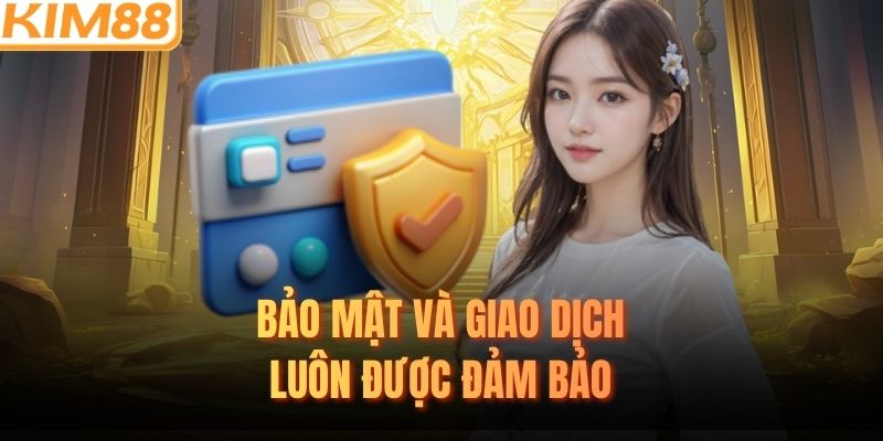 Bảo mật và giao dịch luôn được đảm bảo