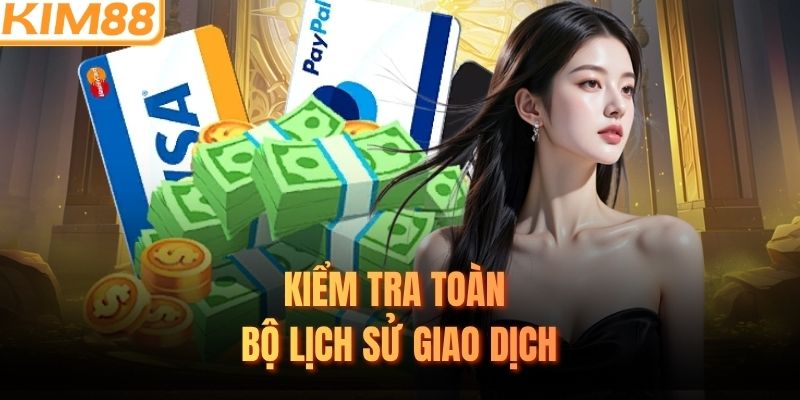 Kiểm tra toàn bộ lịch sử giao dịch